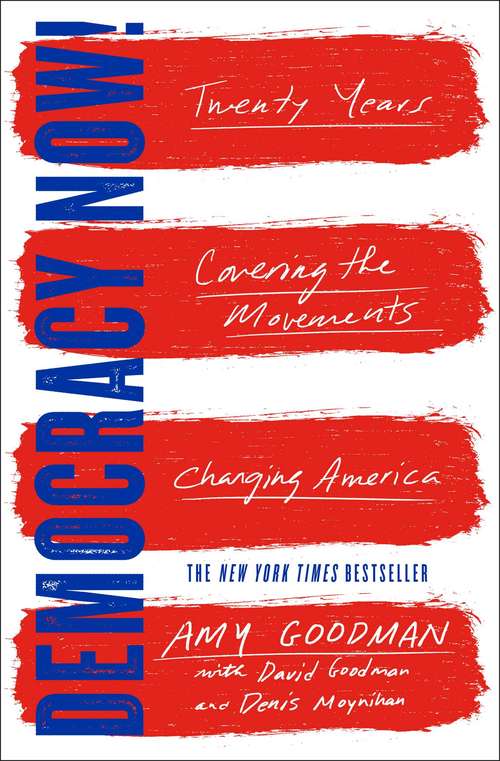 Book cover of Democracy Now!: Twenty Years Covering the Movements Changing America