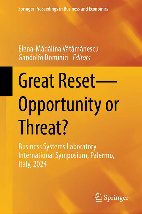 Book cover of Great Reset—Opportunity or Threat?: Business Systems Laboratory International Symposium, Palermo, Italy, 2024 (Springer Proceedings in Business and Economics)