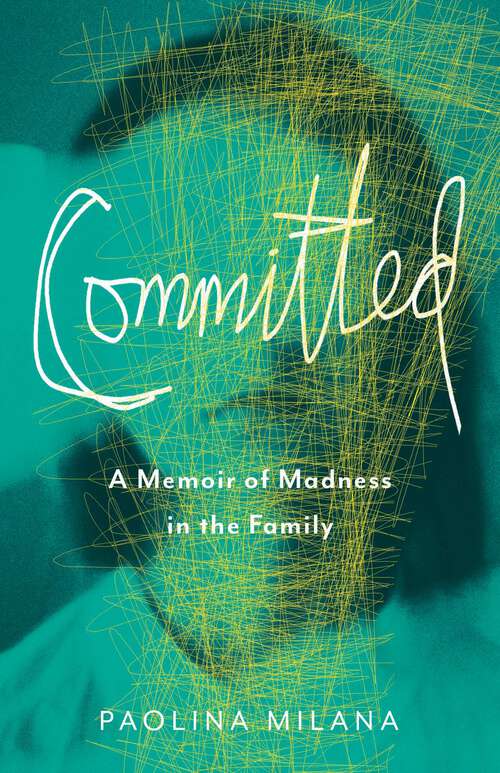 Book cover of Committed: A Memoir of Madness in the Family