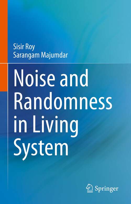 Book cover of Noise and Randomness in Living System (1st ed. 2022)