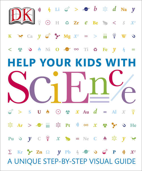 Book cover of Help Your Kids with Science: A Unique Step-by-Step Visual Guide (DK Help Your Kids)