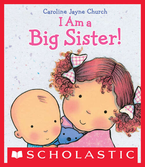 Book cover of I Am a Big Sister (I Am a Big Sibling)