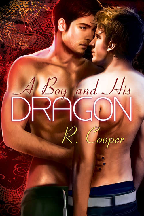 Book cover of A Boy and His Dragon (Being(s) in Love #2)