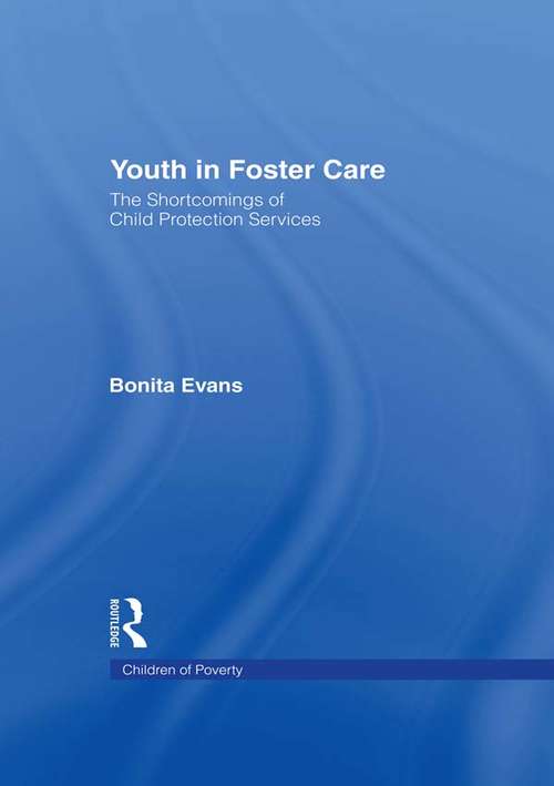 Book cover of Youth in Foster Care: The Shortcomings of Child Protection Services (Children of Poverty)