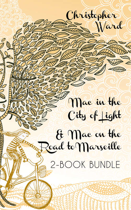 Book cover of The Adventures of Mademoiselle Mac 2-Book Bundle: Mac in the City of Light / Mac on the Road to Marseille