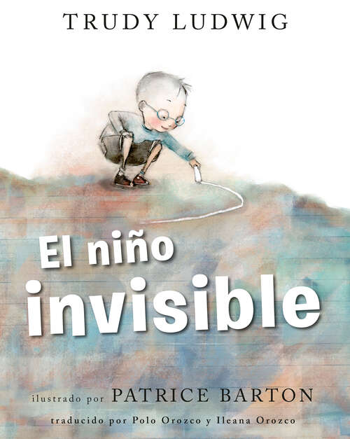 Book cover of El niño invisible (The Invisible Boy Spanish Edition)