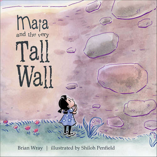 Book cover of Maia and the Very Tall Wall