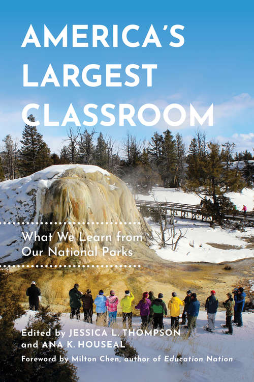 Book cover of America's Largest Classroom: What We Learn from Our National Parks