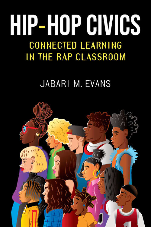 Book cover of Hip-Hop Civics: Connected Learning in the Rap Classroom (Music and Social Justice)