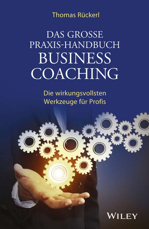 Book cover of Das Grosse Praxis-Handbuch Business Coaching: Die wirkungsvollsten Werkzeuge für Profis (2. Auflage)
