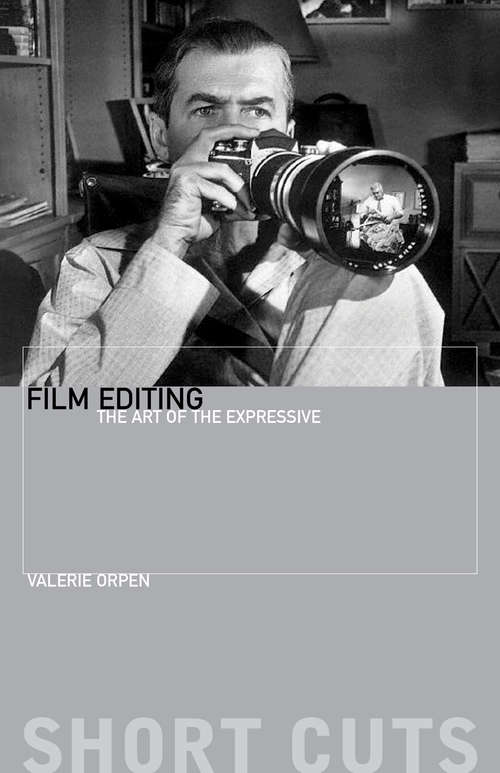 Book cover of Film Editing: The Art of the Expressive (Short Cuts)