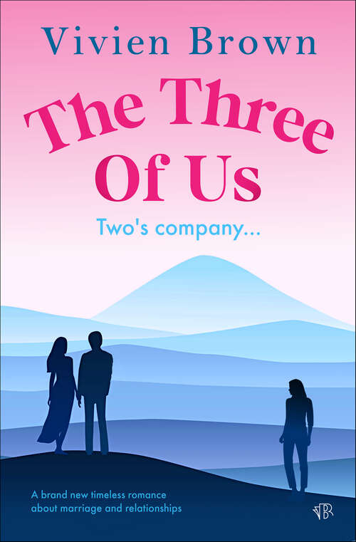 Book cover of The Three of Us: A brand new tender romantic comedy