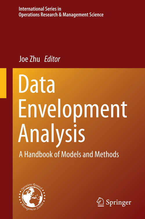 Book cover of Data Envelopment Analysis: A Handbook of Models and Methods (International Series in Operations Research & Management Science #221)