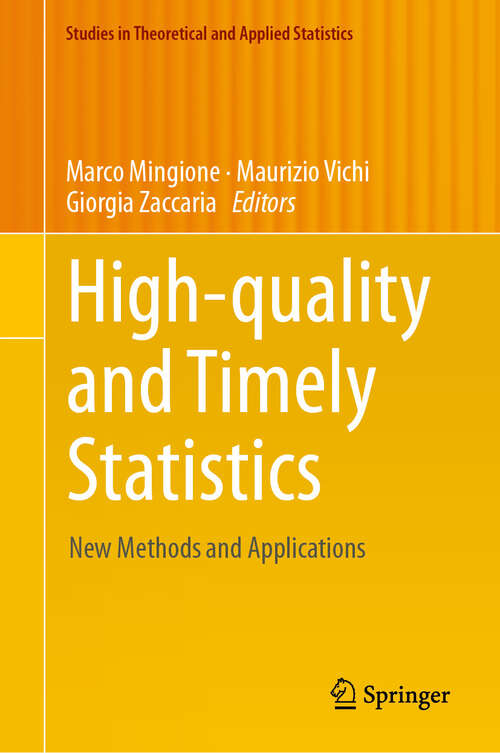 Book cover of High-quality and Timely Statistics: New Methods and Applications (Studies in Theoretical and Applied Statistics)