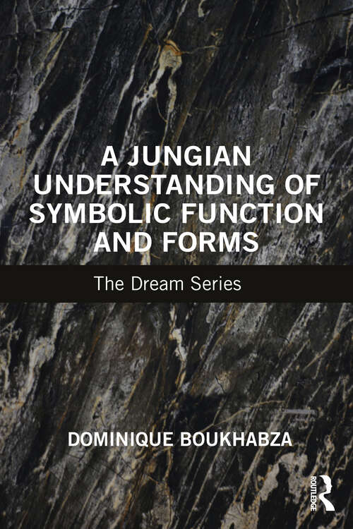 Book cover of A Jungian Understanding of Symbolic Function and Forms: The Dream Series