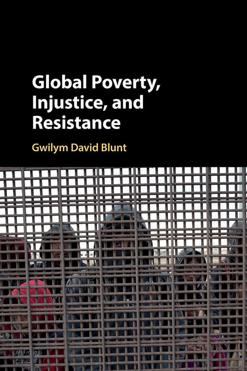 Book cover of Global Poverty, Injustice, and Resistance