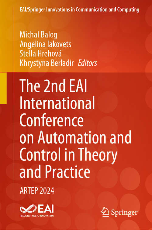 Book cover of The 2nd EAI International Conference on Automation and Control in Theory and Practice: ARTEP 2024 (2024) (EAI/Springer Innovations in Communication and Computing)