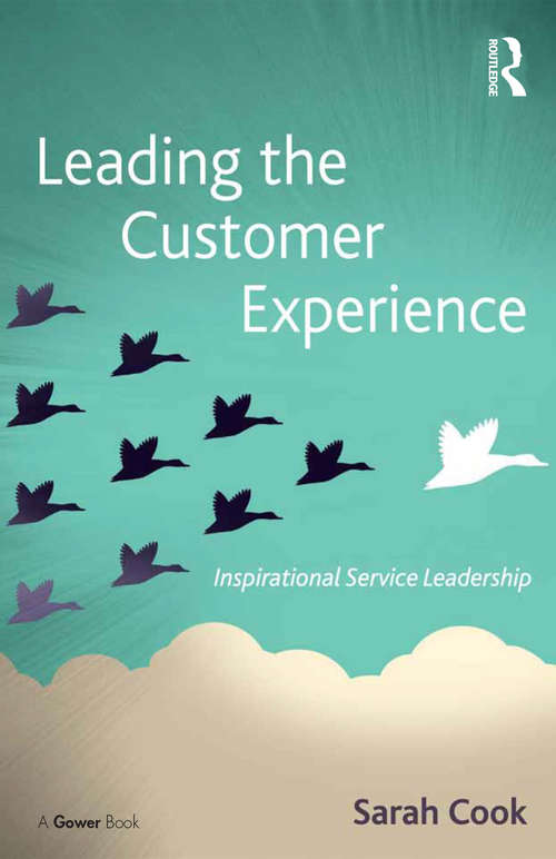 Book cover of Leading the Customer Experience: Inspirational Service Leadership