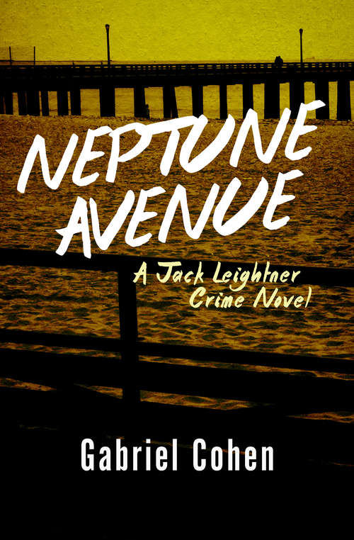 Book cover of Neptune Avenue: A Jack Leightner Crime Novel (Digital Original) (The Jack Leightner Crime Novels #3)