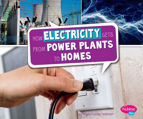 Book cover of How Electricity Gets from Power Plants to Homes (Here To There Ser.)