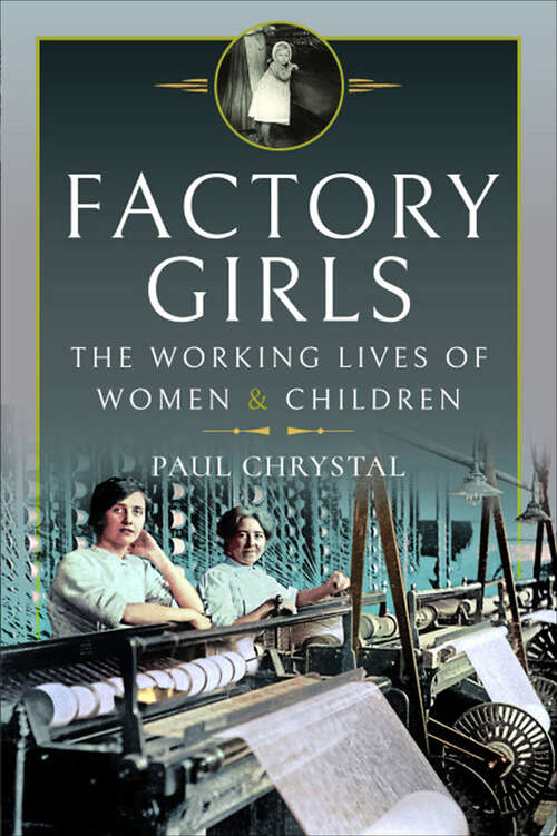 Book cover of Factory Girls: The Working Lives of Women & Children