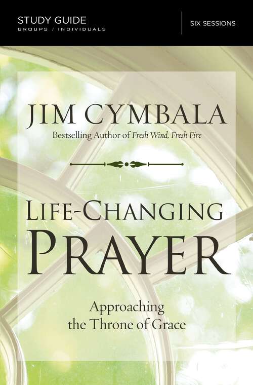 Book cover of Life-Changing Prayer Study Guide: Approaching the Throne of Grace