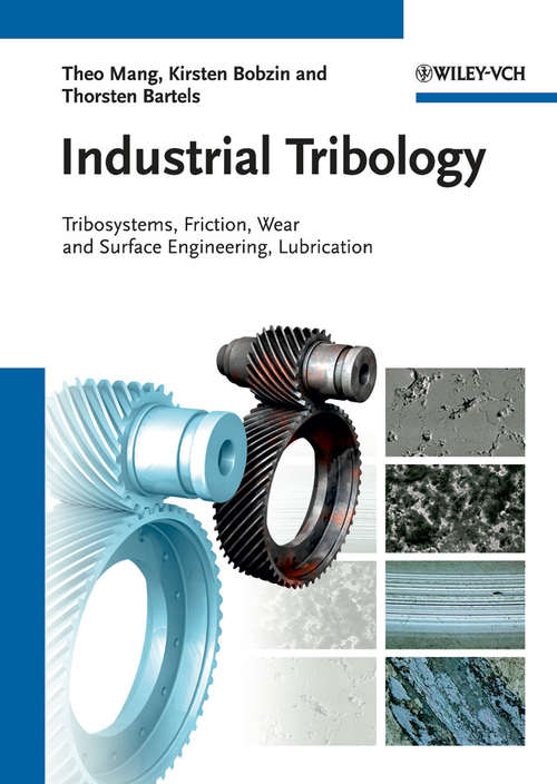 Book cover of Industrial Tribology: Tribosystems, Friction, Wear and Surface Engineering, Lubrication (4)