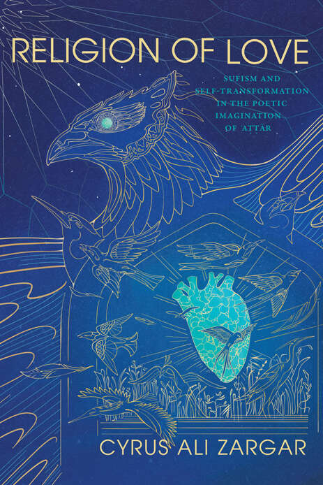 Book cover of Religion of Love: Sufism and Self-Transformation in the Poetic Imagination of ʿAṭṭār (SUNY series in Islam)