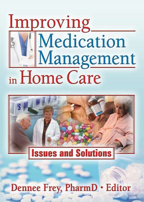 Book cover of Improving Medication Management in Home Care: Issues and Solutions