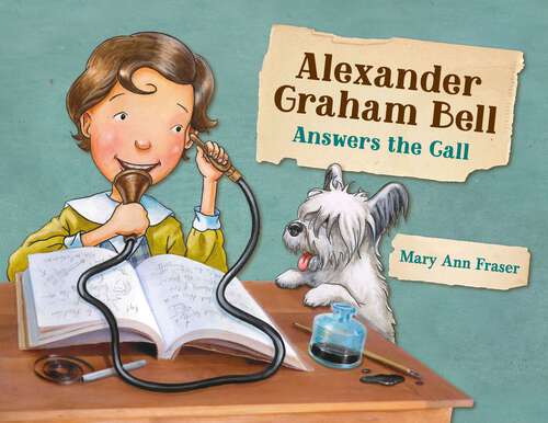 Book cover of Alexander Graham Bell Answers the Call