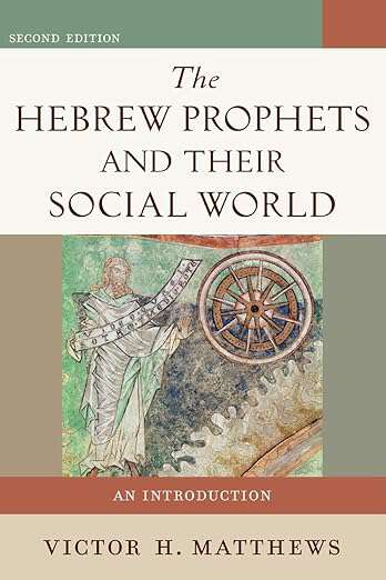 Book cover of The Hebrew Prophets and Their Social World: An Introduction (Second Edition)