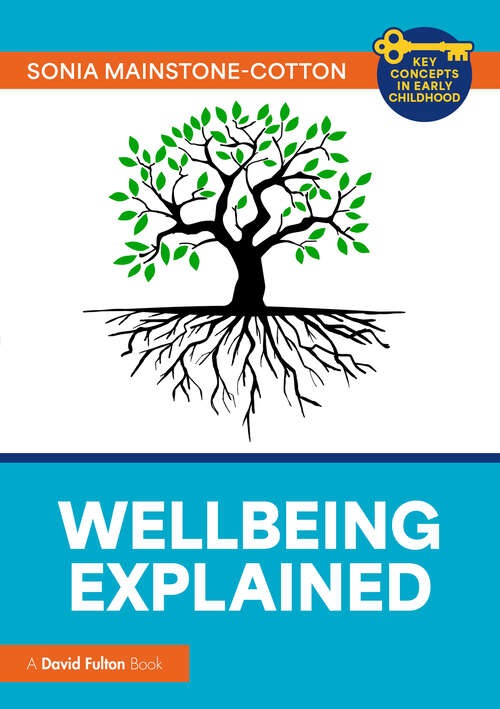 Book cover of Wellbeing Explained (Key Concepts in Early Childhood)