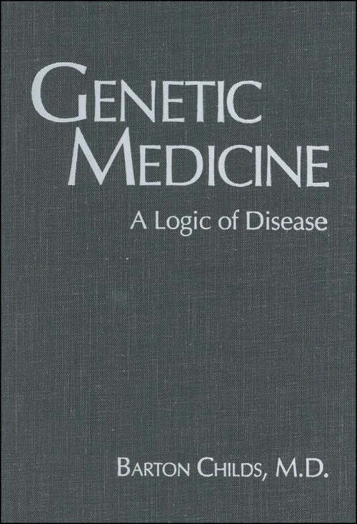 Book cover of Genetic Medicine: A Logic of Disease