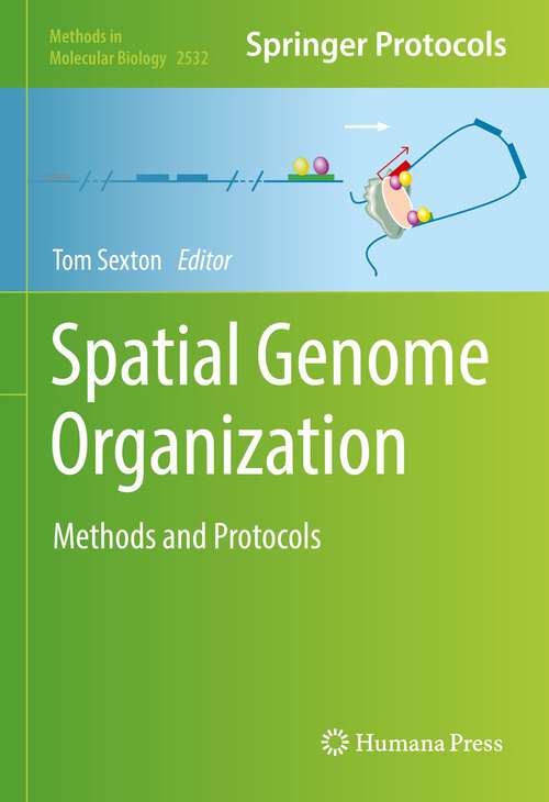 Book cover of Spatial Genome Organization: Methods and Protocols (1st ed. 2022) (Methods in Molecular Biology #2532)