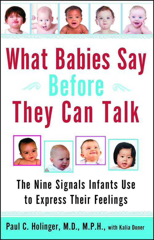 Book cover of What Babies Say Before They Can Talk: The Nine Signals Infants Use to Express Their Feelings