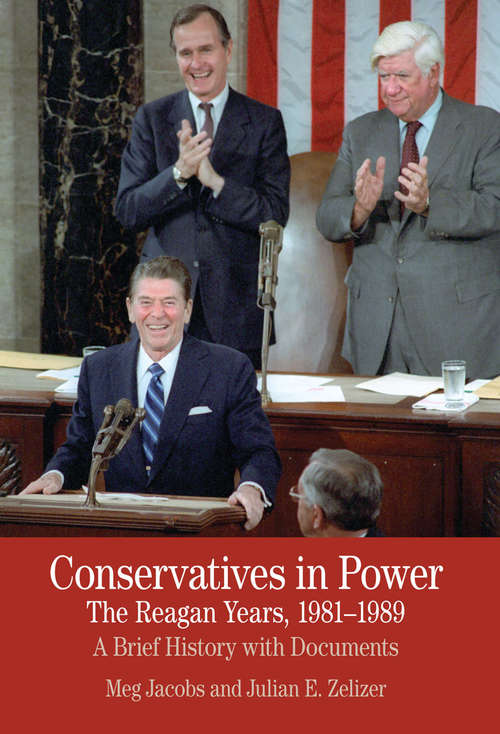 Book cover of Conservatives in Power: A Brief History With Documents (Bedford Cultural Editions)