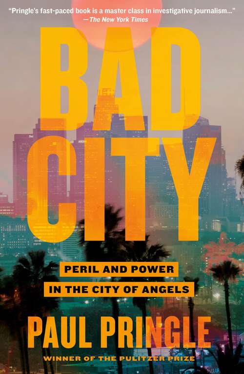 Book cover of Bad City: Peril and Power in the City of Angels