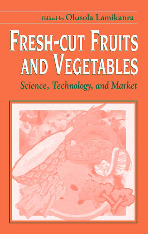 Book cover of Fresh-Cut Fruits and Vegetables: Science, Technology, and Market