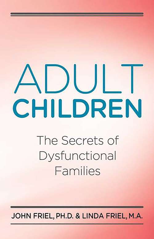 Book cover of Adult Children Secrets of Dysfunctional Families: The Secrets of Dysfunctional Families