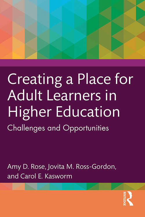 Book cover of Creating a Place for Adult Learners in Higher Education: Challenges and Opportunities