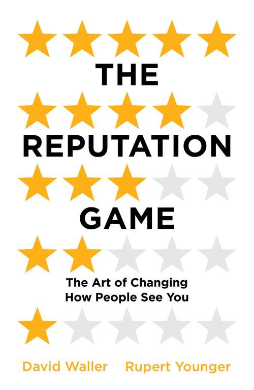 Book cover of The Reputation Game: The Art of Changing How People See You