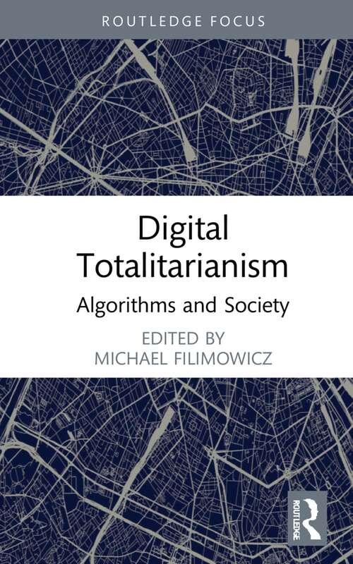 Book cover of Digital Totalitarianism: Algorithms and Society (Algorithms and Society)