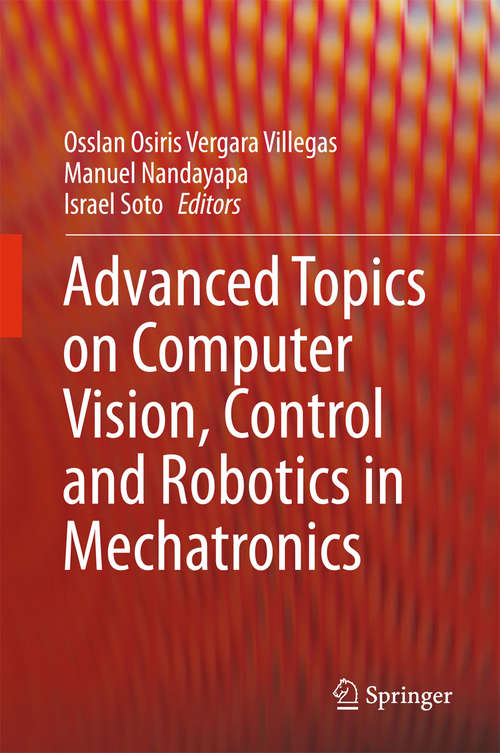 Book cover of Advanced Topics on Computer Vision, Control and Robotics in Mechatronics