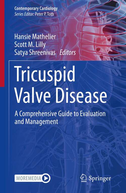 Book cover of Tricuspid Valve Disease: A Comprehensive Guide to Evaluation and Management (1st ed. 2022) (Contemporary Cardiology)