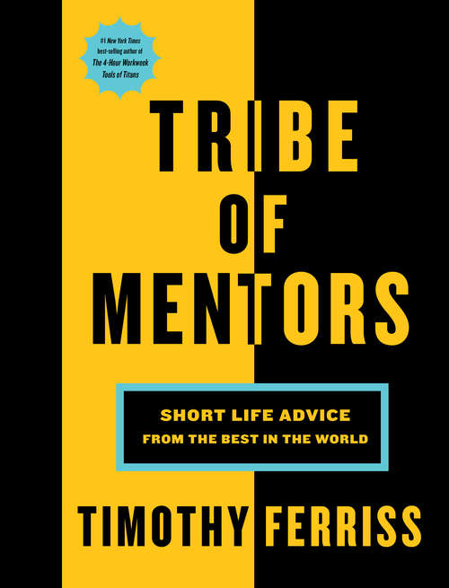 Book cover of Tribe of Mentors: Short Life Advice from the Best in the World