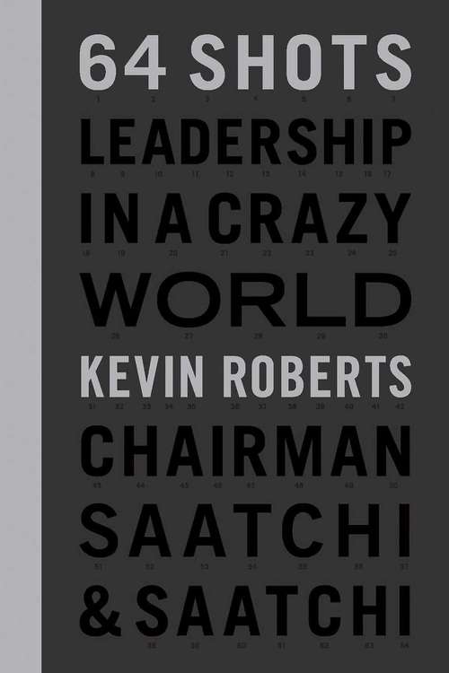 Book cover of 64 Shots: Leadership in a Crazy World