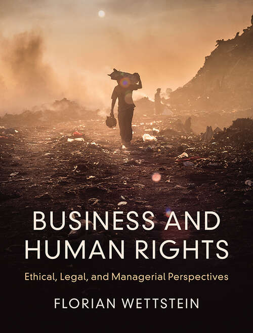 Book cover of Business and Human Rights Business and Human Rights: Ethical, Legal, and Managerial Perspectives