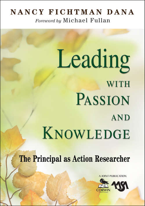 Book cover of Leading With Passion and Knowledge: The Principal as Action Researcher