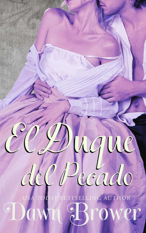 Book cover of El Duque del Pecado: Julieta no está preparada para que el  Duque del Pecado se interese por ella. Él amenaza sus planes.