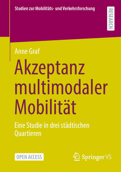 Book cover of Akzeptanz multimodaler Mobilität: Eine Studie in drei städtischen Quartieren (Studien zur Mobilitäts- und Verkehrsforschung)